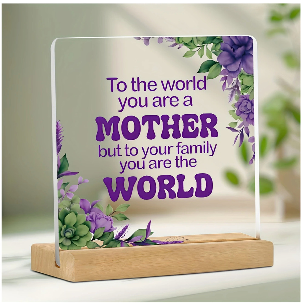 Acrylic Sign w/ Wooden Stand -"To the World You Are a Mother" Purple, Great Gift